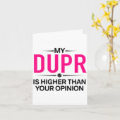 Carte Dupr plus haut que ton opinion _ drôle pickleball (Fleur jaune)