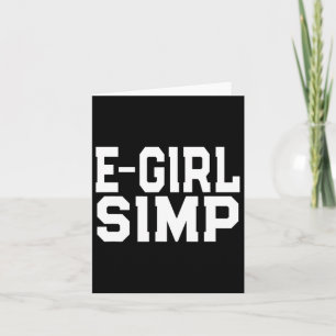Carte E-girl Simp - Funny Novelty Simp - Simp Halloween