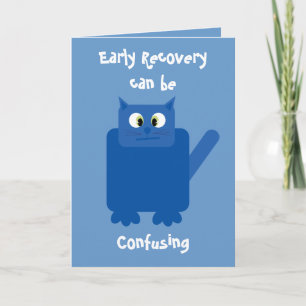 Carte "Early Recovery can be confusing" funny cat card