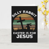 Carte Easter Day Silly Rabbit Easter Is For Jesus Christ (Fleur jaune)