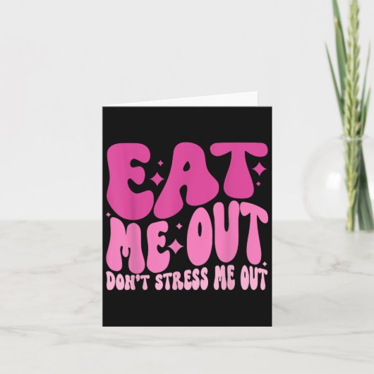 Carte Eat Me Out Don’t Stress Me Out Apparel (Devant)