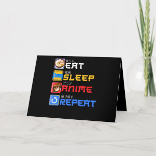 Carte Eat Sleep Anime Repeat Venin Idea Cosplayer