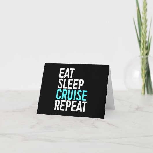 Carte Eat Sleep Cruise Repeat Holiday Vacation Gift (Devant)