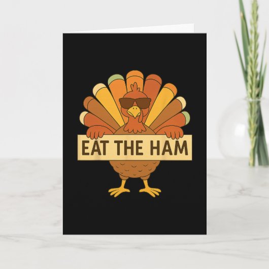 Carte Eat The Ham Save A Turkey Funny Thanksgiving Turke (Devant)