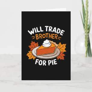 Carte Échangerai frère contre tarte Drôle de Thanksgivin