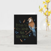 Carte Écoutez les oiseaux, pas les nouvelles (Fleur jaune)