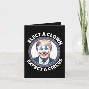Carte Électez Un Clown Attendez-Vous À Un Cirque Politiq
