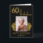 Carte Elégant 60 et Fabulous Twigs 60th Birthday Photo<br><div class="desc">Elégant 60 et Fabulous Gold Twigs 60e Carte photo d'anniversaire. 60 et texte fabuleux en écriture dorée tendance et une brindille d'or élégante avec des feuilles sur un arrière - plan noir. Personnalisez-le avec votre nom et votre photo,  et faites une carte de voeux d'anniversaire personnalisée et élégante.</div>