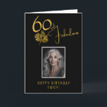 Carte Elégant 60 et Fabulous Twigs 60th Birthday Photo<br><div class="desc">Elégant 60 et Fabulous Gold Twigs 60e Carte photo d'anniversaire. 60 et texte fabuleux en écriture dorée tendance et une brindille d'or élégante avec des feuilles sur un arrière - plan noir. Personnalisez-le avec votre nom et votre photo, et faites une carte d'anniversaire personnalisée et élégante. Ajoutez votre note d'anniversaire...</div>
