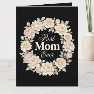 Carte Elegant Floral Best Mom Ever Wreath