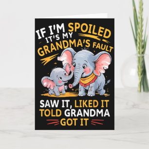 Carte Éléphant Si Je Suis Gâté C'est La Faute De Ma Gran
