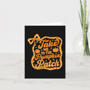 Carte Emmenez-Moi Au Citrouille Patch Thanksgiving Autom