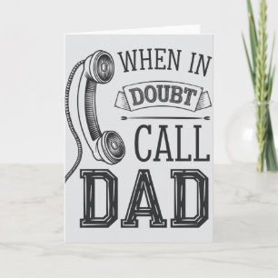 Carte En cas de doute, appelez papa drôle de fête des pè