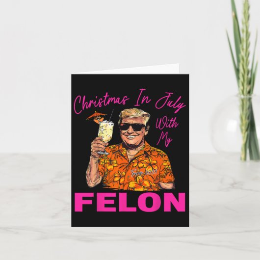 Carte En Juillet Avec Mon Felon Trump 2024 Vacances Été (Devant)