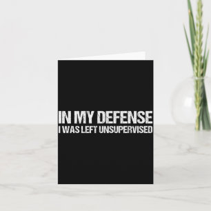 Carte En ma défense, j'étais laissé sans surveillance T-