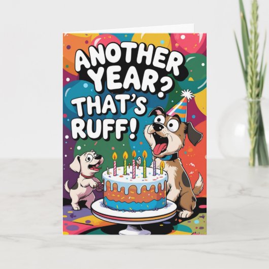 Carte Encore une année ? C'est Ruff ! Anniversaire drôle (Devant)