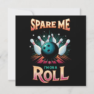 Carte Épargnez-Moi Je suis sur un Roulement - Bowling