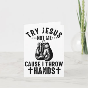Carte Essayez Jésus Pas Moi Parce Que Je Jette Les Mains