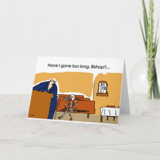 Carte Est-ce que je suis allé trop longtemps, évêque ?