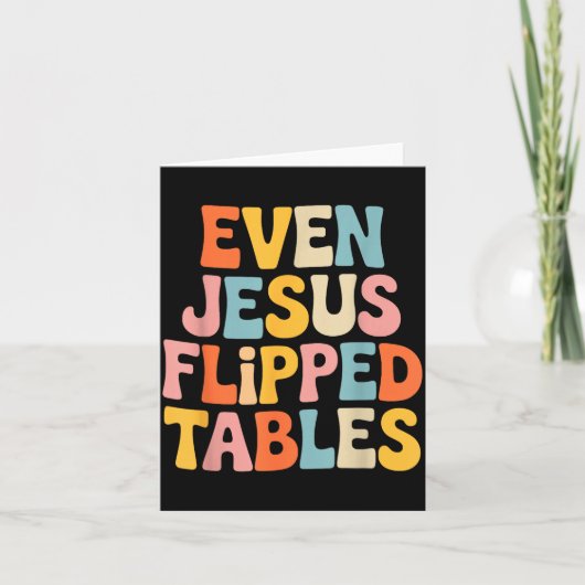 Carte Even Jesus Flipped Tables Funny Jesus Lovers Chris (Devant)