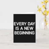 Carte Every Day Is A New Beginning, Insrational, Life Qu (Fleur jaune)