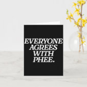 Carte Everyone Agrees With Phee Funny Saying Quote Gift (Fleur jaune)