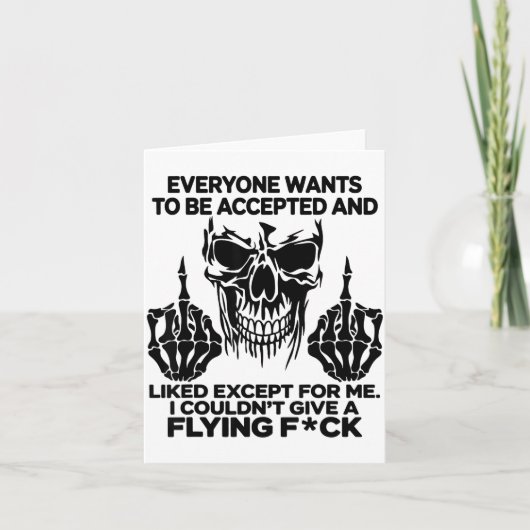 Carte Everyone Wants To Be Accepted And Likes Except For (Devant)