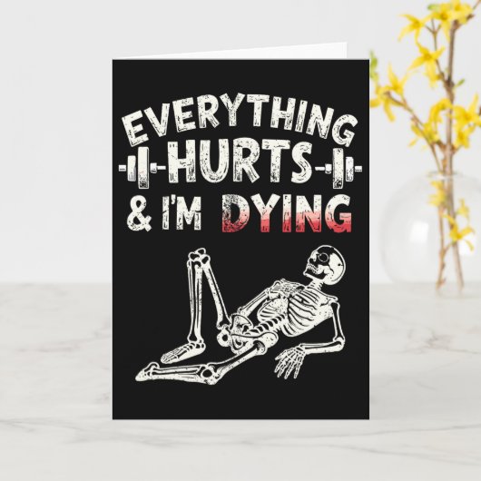Carte Everything Hurts And Im Dying Funny Gym Skeleton H (Fleur jaune)