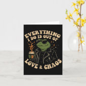 Carte Everything I Do Is Out Of Love And Chaos Funny Fro (Fleur jaune)