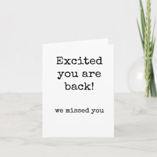 Carte Excité Vous Êtes De Retour, Nous Vous Avons Manqué