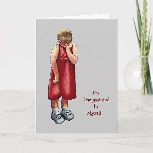 Carte Excuses : Déçu En Moi-Même : Art Original (Devant)