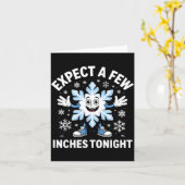 Carte Expect A Few Inches Tonight Funny Snow Joke Christ (Fleur jaune)
