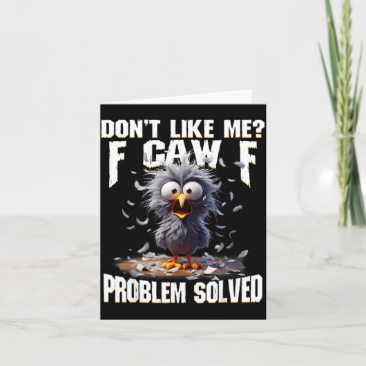 Carte F Caw F Funny Angry Chicken Don't Like Me Problem  (Devant)