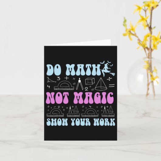 Carte Faire des Maths Pas de Magie Montrez Votre Travail (Fleur jaune)