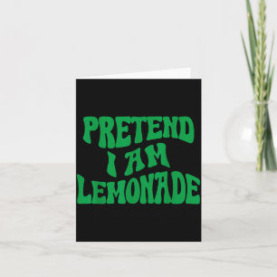 Carte Faire semblant que je suis une limonade Costume dr