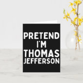 Carte Fais comme si je suis Thomas Jefferson Fun Lazy Ha (Fleur jaune)