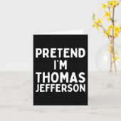 Carte Fais comme si je suis Thomas Jefferson Fun Lazy Ha (Fleur jaune)