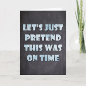 Carte Faisons comme si c'était à l'heure, Anniversaire t (Devant)