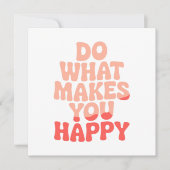 Carte Faites Ce Qui Vous Rend Heureux (Devant)