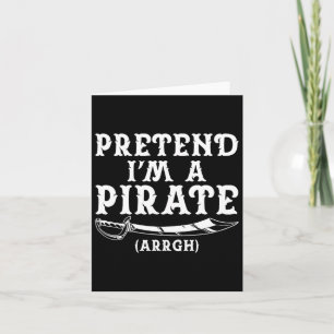 Carte Faites comme si je suis un pirate à la fête du cos