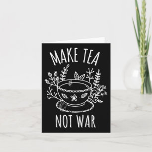 Carte Faites du thé pas de guerre Doodart Tea Boire Cita