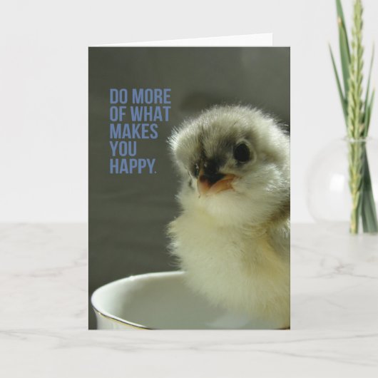 Carte Faites plus de ce qui vous rend heureux Chick assi (Devant)