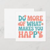 Carte Faites Plus De Ce Qui Vous Rend Heureux - Motivati (Devant / Derrière)
