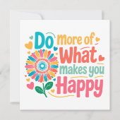 Carte Faites Plus De Ce Qui Vous Rend Heureux - Motivati (Devant)