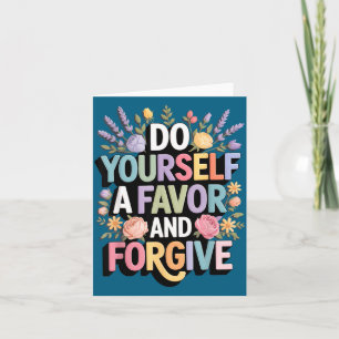 Carte Faites-vous une faveur Pardonner Inspirant