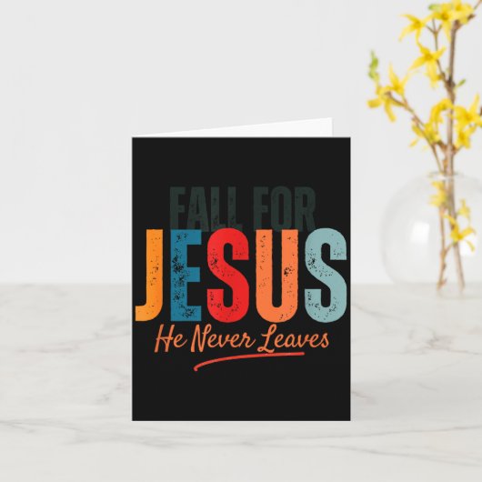 Carte Fall For Jesus He Never Leaves Christian Autumn Fa (Fleur jaune)