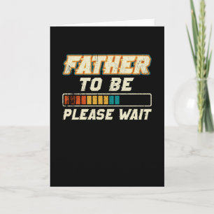Carte Father to be Please wait Becoming a dad