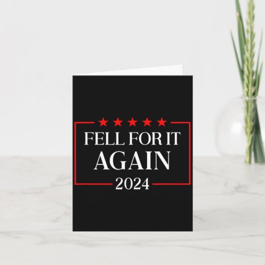 Carte Fell For It Again 2024 Funny Gag Gift Sarcastic  (Devant)