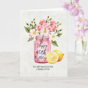 Carte Fille 40e anniversaire Jar Fleurs roses Salutation