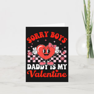 Carte Fille désolée les garçons Papa est mon Valentin By